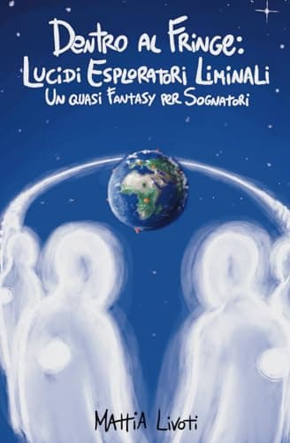 Copertina: Dentro al Fringe: Lucidi Esploratori Liminali